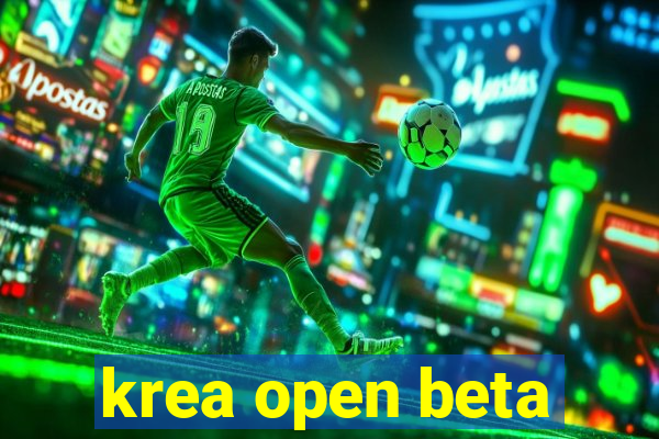 krea open beta